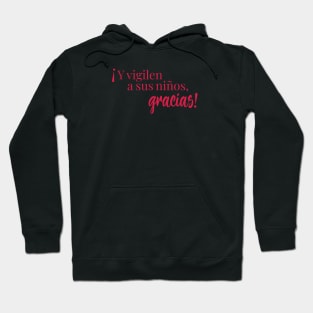 Y vigilen a sus niños, gracias! Hoodie